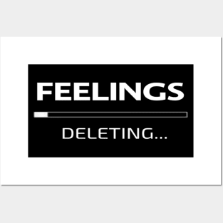 Feelings Deleting Funny Sad Typographic meme Man's & Woman's Posters and Art